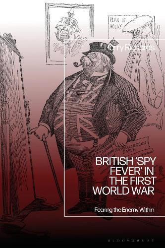 Cover image for British 'Spy Fever' in the First World War