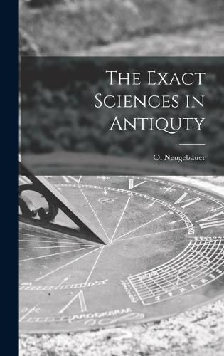 Cover image for The Exact Sciences in Antiquty