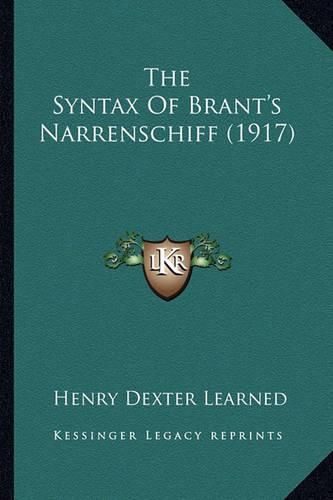 Cover image for The Syntax of Brant's Narrenschiff (1917) the Syntax of Brant's Narrenschiff (1917)