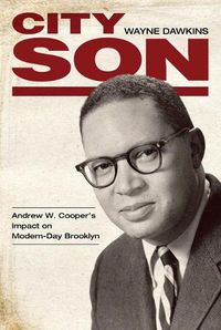 Cover image for City Son: Andrew W. Cooper's Impact on Modern-Day Brooklyn