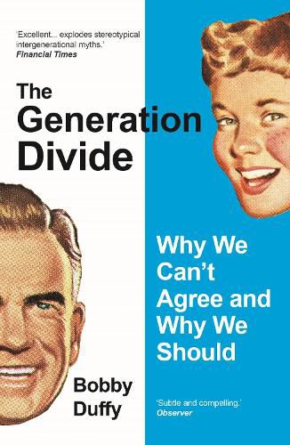 Cover image for The Generation Divide: Why We Can't Agree and Why We Should