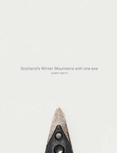 Scotland's Winter Mountains with one axe