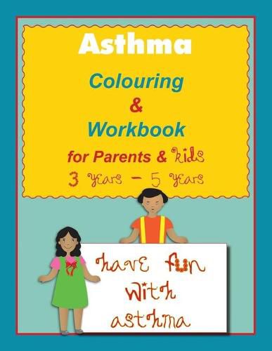 Cover image for Asthma Colouring & Workbook for Parents & Kids 3 Years - 5 years