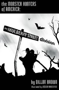 Cover image for Monster Hunters of America: The Mulberry Street Division