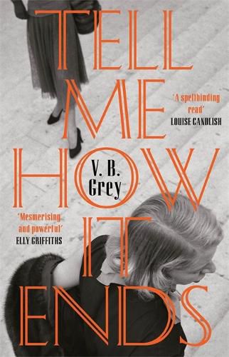 Cover image for Tell Me How It Ends: A gripping drama of past secrets, manipulation and revenge