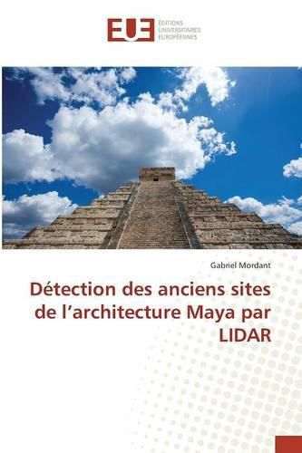 Cover image for Detection Des Anciens Sites de l'Architecture Maya Par Lidar