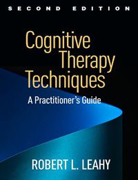 Cover image for Cognitive Therapy Techniques: A Practitioner's Guide
