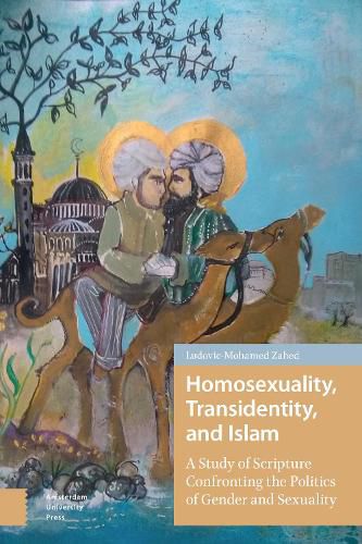 Cover image for Homosexuality, Transidentity, and Islam: A Study of Scripture Confronting the Politics of Gender and Sexuality