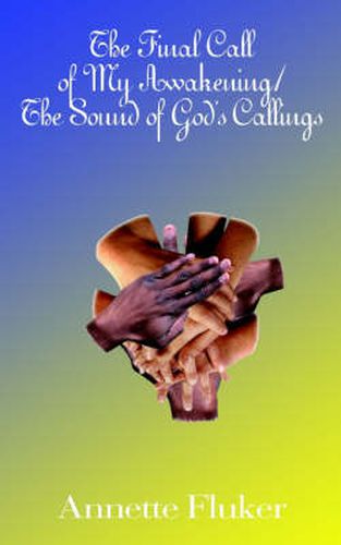 Cover image for The Final Call of My Awakening/the Sound of God's Callings