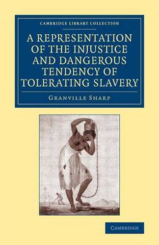 Cover image for A Representation of the Injustice and Dangerous Tendency of Tolerating Slavery