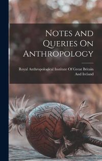 Cover image for Notes and Queries On Anthropology