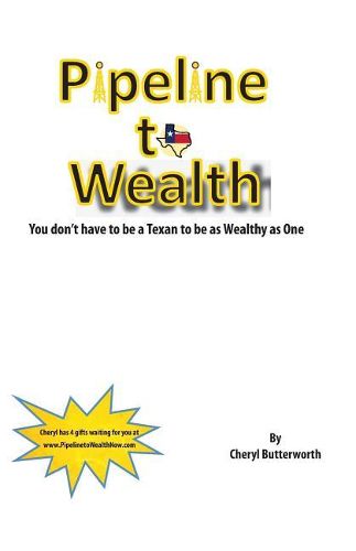 Cover image for Pipeline To Wealth: You Don't Have To Be A Texan To Be Wealthy As One