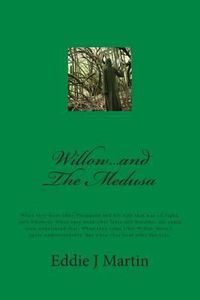 Cover image for Willow...and the Medusa: When They Went After Thompson and His Wife That Was All Right, Only Business. When They Went After Jesse and Dorothy,