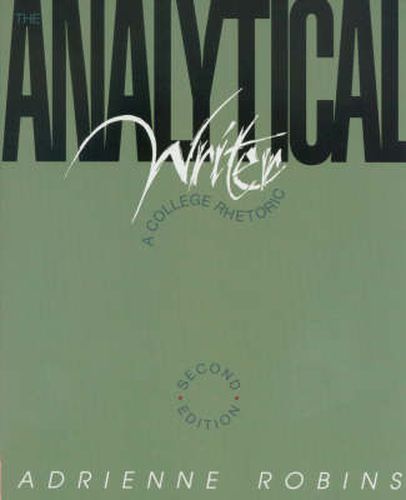 Cover image for The Analytical Writer: A College Rhetoric