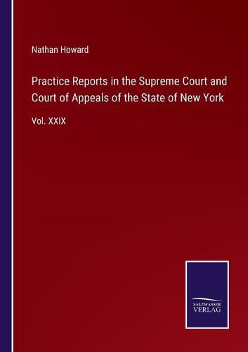 Cover image for Practice Reports in the Supreme Court and Court of Appeals of the State of New York: Vol. XXIX