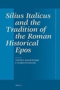 Cover image for Silius Italicus and the Tradition of the Roman Historical Epos