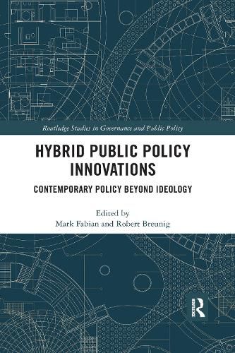 Hybrid Public Policy Innovations: Contemporary Policy Beyond Ideology