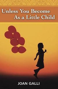 Cover image for Unless You Become As A Little Child