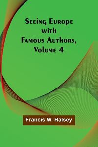 Cover image for Seeing Europe with Famous Authors, Volume 4