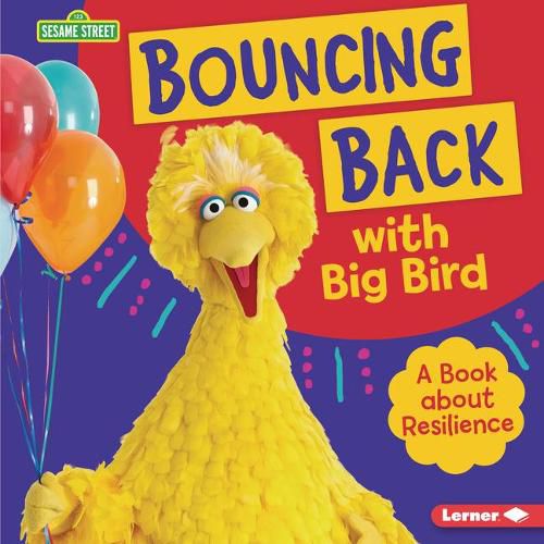 Bouncing Back with Big Bird: A Book about Resilience