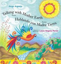 Cover image for Talking with Mother Earth/Hablando con madre tierra: Poems/Poemas