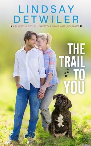 Cover image for The Trail to You: A Sweet Romance