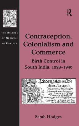 Cover image for Contraception, Colonialism and Commerce: Birth Control in South India, 1920-1940