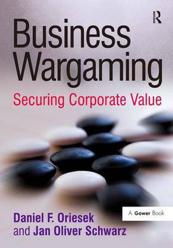 Cover image for Business Wargaming: Securing Corporate Value