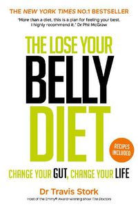 Cover image for The Lose Your Belly Diet: Change Your Gut, Change Your Life