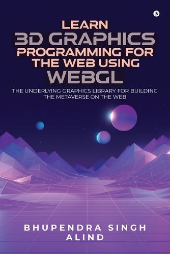 Cover image for Learn 3D Graphics Programming for the Web Using WebGL