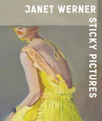 Cover image for Janet Werner: Sticky Pictures