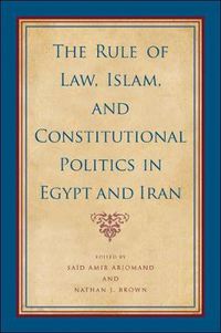 Cover image for The Rule of Law, Islam, and Constitutional Politics in Egypt and Iran