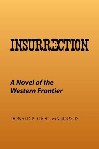 Cover image for Insurrection: A Novel of the Western Frontier