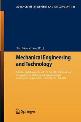 Cover image for Mechanical Engineering and Technology: Selected and Revised Results of the 2011 International Conference on Mechanical Engineering and Technology, London, UK, November 24-25, 2011