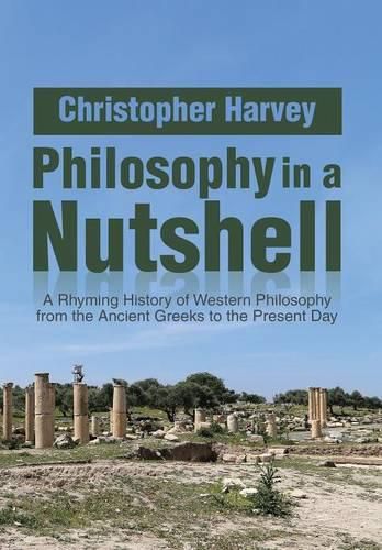 Philosophy in a Nutshell: A Rhyming History of Western Philosophy from the Ancient Greeks to the Present Day