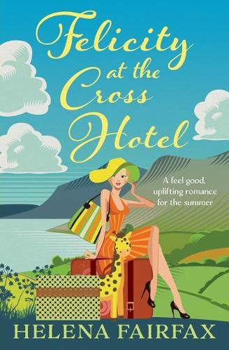 Cover image for Felicity at the Cross Hotel: A feel good romance