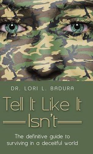 Cover image for Tell It Like It Isn't: The definitive guide to surviving in a deceitful world
