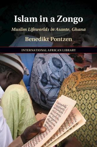 Cover image for Islam in a Zongo: Muslim Lifeworlds in Asante, Ghana