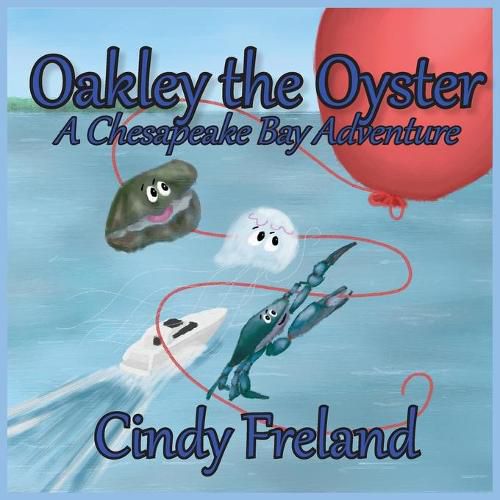 Cover image for Oakley the Oyster: A Chesapeake Bay Adventure