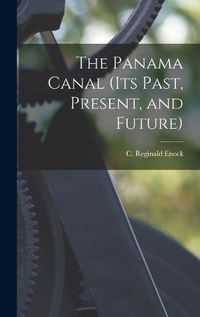 Cover image for The Panama Canal (its Past, Present, and Future)