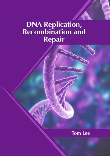 Cover image for DNA Replication, Recombination and Repair