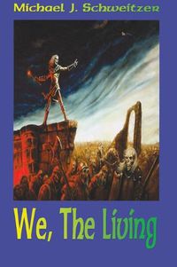 Cover image for We, the Living: The Unending War Trilogy