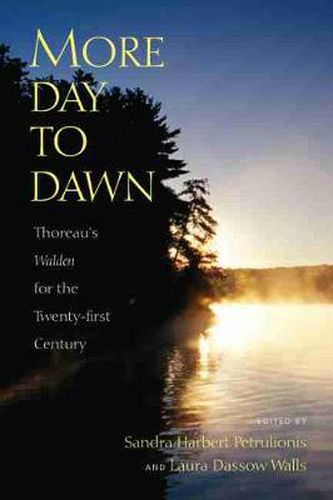 More Day to Dawn: Thoreau's   Walden   for the Twenty-first Century