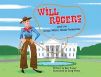 Cover image for Will Rogers and the Great White House Sleepover