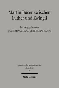 Cover image for Martin Bucer zwischen Luther und Zwingli