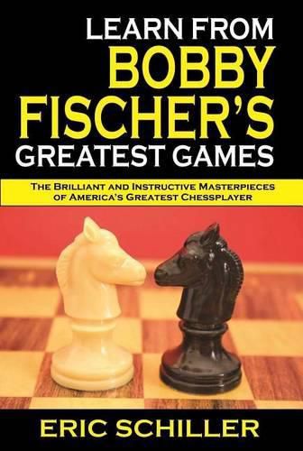 Cover image for Learn from Bobby Fischer's Greatest Games: Volume 1