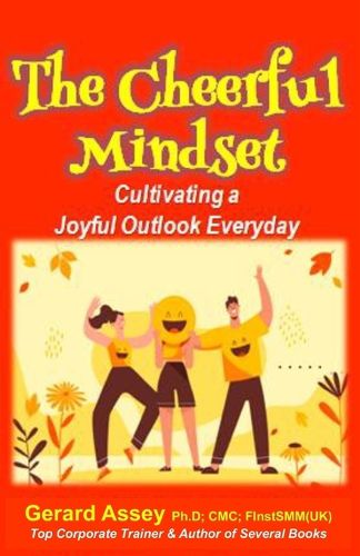 Cover image for The Cheerful Mindset: Cultivating a Joyful Outlook Everyday