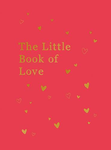 Cover image for The Little Book of Love: Advice and Inspiration for Sparking Romance