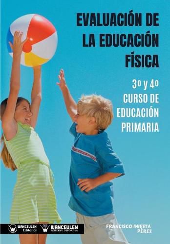 Cover image for Evaluacion de la Educacion Fisica 3 Degrees y 4 Degrees Curso de Educacion Primaria