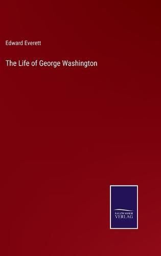 The Life of George Washington